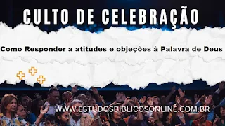 Como Responder a atitudes e objeções à Palavra de Deus