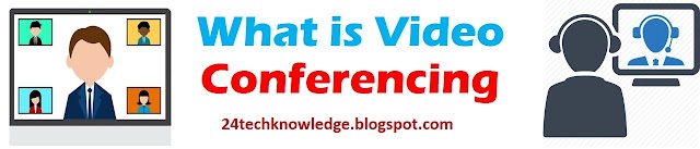 What is Video Conferencing