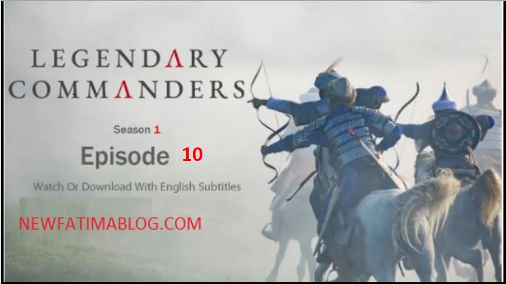 Recent,Legendary Commanders  With English Subtitles,Legendary Commanders Episode 10 With English Subtitles,Legendary Commanders,