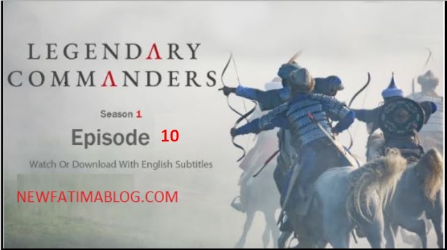 Legendary Commanders Episode 10 With English Subtitles