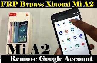 Cara Remove FRP Bypass Xiaomi Mi A2 Tanpa PC Verifikasi akun