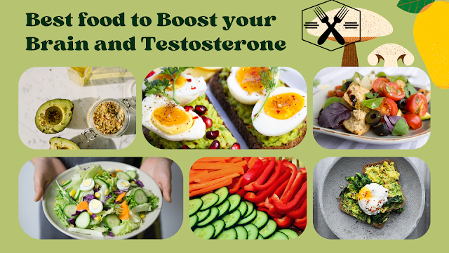 Best food to Boost your Brain and Testosterone