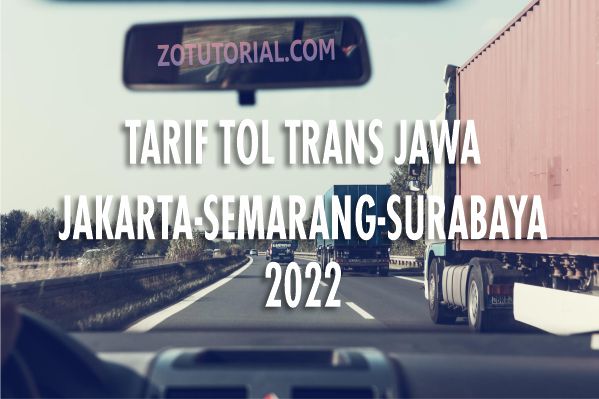 Cek Tarif Lewat Tol Jakarta-Semarang-Surabaya 2022