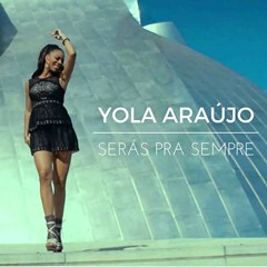 Yola Araújo - Serás Pra Sempre EP (2016)