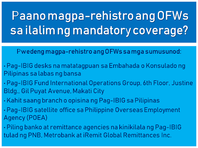 The Home Development Mutual Fund is also known as the Pag-IBIG Fund is one of the many programs of the Philippine government to provide its citizens the capability of purchasing their own house and lot.  Republic Act 9679's Declaration of Policy states:  "It is the policy of the State to establish, develop, promote, and integrate a nationwide sound and viable tax-exempt mutual provident savings system suitable to the needs of the employed and other earning groups, and to motivate them to better plan and provide for their housing."  Today, many Filipinos, including overseas Filipino workers (OFW) and their families benefit from this program. They can get a housing loan and savings through the new Pag-IBIG program which earns a dividend after a specified period of time.  This article will help you know more about the Pag-IBIG Fund for OFWs and how it works.  Advertisement        Sponsored Links         What is Republic Act 9679 or Home Development Mutual Fund (known as Pag-IBIG Fund) Law of 2009?  RA 9679 is the law aimed at strengthening the ability of Pag-IBIG to achieve the following objectives: • Improve the livelihood of Filipinos by providing adequate housing; • Provide a national savings system; • Mobilize funds for the housing program       How is RA 9679 different from previous laws of Pag-IBIG?  First, RA 9679 sets out universal coverage. That is, the membership range is expanded, with the following: • employees and workers of SSS and GSIS • Overseas Filipino Workers, including Clerks / Seafarers • The uniformed staff of the Philippine Armed Forces, the Bureau of Fire Protection, the Bureau of Jail Management and Penology and the Philippine National Police  Secondly, Pag-IBIG's tax exempt returns where the agency can save three billion a year. Now, this amount can be allocated for housing and for a high dividend for members.   Thirdly, the Board of Trustees of the Pag-IBIG has the power to raise the monthly contribution of the member. This means greater savings for members and higher loan entitlements. There may also be a higher proportion of the members to be given because of this. Since 1986, Pag-IBIG has never raised the contribution rate, while several other government agencies have raised their contributions.  Currently, a member contribution rate of Pag-IBIG is 2% based on a monthly income of P5,000. The members' contribution rate will stay at P100 even if he earns P5,000 or P50,000.   By raising the contribution rate, monthly contributions will be higher, while for members belonging to the lower income bracket, their contribution remains at P100.      When was the law effective? RA 9679 was effective on August 27, 2009.  When did the law begin to be implemented? The law was implemented in January 2010.  Are all OFWs covered by the mandatory coverage of RA9679? Yes. According to RA 9679 and its Implementing Rules and Regulations, PAG-IBIG must register all OFWs, whether land-based or sea-based (seafarer or working within the ship).   A seafarer is enrolled as a member after signing a contract with his agency or manning agency that stands as an employer, as well as a foreign owner of the ship. As an employer, the agency will contribute an appropriate proportion of two percent contribution, based on the monthly marine income.   Meanwhile, land-based OFWs must be registered before they leave the Philippines or before returning to work. Those who are currently abroad may also register at any Pag-IBIG Posts.   Why are OFWs included with mandatory membership coverage? All Filipino workers, whether in the Philippines or abroad, should have an equal opportunity to all the benefits of the Pag-IBIG program. The membership of OFWs has been mandated to give them the opportunity to save and reach their dream of owning a home.   How to register OFWs under mandatory coverage? OFWs can register with the following: • Pag-IBIG desks located at the Embassy or Philippine Consulate outside the country • Pag-IBIG Fund International Operations Group, 6th Floor, Justine Bldg., Gil Puyat Avenue, Makati City • Any branch or office of Pag-IBIG in the Philippines • Pag-IBIG satellite office of the Philippine Overseas Employment Agency (POEA) • Preferred banks and remittance agencies recognized by Pag-IBIG such as PNB, Metrobank, and iRemit Global Remittances Inc.   How is the registration process for former Pag-IBIG members under the Pag-IBIG Overseas Program (POP)?  The OFW can visit the Pag-IBIG Information Desk located at the Embassy or Philippine Consulate to fill out the Member's Data Form (MDF-FPF0909) or Membership Registration Form (MRF-FPF095). If he is in the Philippines, he can go to the nearest office.   It is also necessary to update their record, especially if there are changes to their personal information.   MDF and MRF  can be downloaded at the Pag-IBIG website.         If an old member would register as an OFW, what would happen to his / her contribution? Pag-IBIG combines all his contributions, previous and current. Portable or remain in the name of the member,  Even if he/she transferred from one company to another, his/her account will remain in his name. Pag-IBIG ensures that the members' savings are safe.     What are the benefits of a Pag-IBIG member ?  A. The Benefits of Savings • No tax will be imposed on members' savings • Earned dividend annual contribution to member savings • The savings remain in the name of the member even if he moves to another company, loses work, or becomes self-employed • The government guarantees the savings, to pay and refund the member's contribution should anything happened to Pag-IBIG.   B. Short-Term Loans (Multi Purpose and Calamity Loans) Loans for an emergency needs like tuition, minor home repair, business capital and so on.   The following is an example of how much you can borrow under the Multi-Purpose Loan (MPL) Program.   C. Housing Loan (Housing Loan)  The housing loan can be used for any of the following: • land purchase; • buying a home; • building or housekeeping; • home improvement or repair; • when refinancing a loan from a bank acceptable to the Pag-IBIG Fund; and • combination of abovementioned conditions.    How much is the contribution rate? *Please refer to the chart above Monthly income of five thousand pesos (P5,000)  is used for computation of contributions. It means that the highest premium of the member and his employer is at P100. However, a member can increase his or her monthly rate for a higher saving. If a member has no employer, he/she can pay for the employer counterpart.   Should a foreign employer also provide a contribution? A foreign employer is not required to provide any part of the contribution unless he/she wishes to.  Can the member give more contribution? Yes. The member is encouraged to contribute more than what has been set forth by law. It is better for a member to save more money because he/she will be able to earn more after 20 years or until his / her membership matures, including tax-free dividends and guaranteed by the government.   Where can a contribution be paid? Payments may be made to Representatives of Pag-IBIG based on Embassy or Philippine Consulate. You can also pay any accredited banks or remittance partners. Just visit the Pag-IBIG website for a complete list of accredited collecting banks and remittance partners.    If a member starts contributing before leaving the Philippines, can he continue his contribution abroad? Yes, if the member already has the Pag-IBIG MID or membership ID number, they can use it to pay their contributions. If not, you must register with Pag-IBIG to provide Registration Tracking No. (RTN) or MID number, whichever is available.     Does the Pag-IBIG ID still need to register or pay? What if I did not have an ID to register? Currently, Pag-IBIG has not yet issued an ID. In the meantime, the RTN member will first register after registering. This is the number he will use whenever he/she pay a contribution or applies for a benefit. The member will be given a MID number to be used when paying their contribution.   When can a registered member claim their savings under Pag-IBIG I? The member may claim his / her total accumulated value (TAV) after 20 years and after completion of 240 monthly contributions.  TAV can be also collected before 20 years in any of the following circumstances: • 15-year optional withdrawal (member must have 180 monthly unpaid premium and he / she has no debt. Membership must continue after deduction.) • reaching the age of 60; • mandatory retirement at age 65 • total disability/insanity; • leaving work due to illness or illness; • permanently removing the Philippines; and • death.       What will the member get when his / her membership is over? He will get his total allowance consisting of his monthly premium, the equivalent contribution of his employer (if any), and his earned income.  If the member dies, what will happen to his savings? His beneficiaries will receive all his savings minus the remaining cost of their obligations to Pag-IBIG. His beneficiaries will also receive an additional death benefit. Why is the duration of  OFW membership being extended? Under universal coverage, Pag-IBIG membership rules, whether local or overseas employees, are the same. Therefore, the membership term of all OFWs is 20 years. Unlike previously they can choose between 5, 10 or 15 years of membership term as a voluntary member.   What is the Modified Pag-IBIG II Program? The MP2 program is a voluntary program that offers higher dividends in a shorter period.   Under the program, a member will fall at least P500 per month for five years. The higher the grant will be given under the program compared to the dividend of the regular membership program or Pag-IBIG I.   READ MORE:    Find Out Which Is The Best Broadband Connection In The Philippines    Modern Immigration Electronic Gates Now At NAIA    ASEAN Promotes People Mobility Across The Region    You Too Can Earn As Much As P131K From SSS Flexi Fund Investment    Survey: 8 Out of 10 OFWS Are Not Saving Their Money For Retirement    Dubai OFW Lost His Dreams To A Scammer    Support And Protection Of The OFWs, Still PRRD's Priority