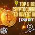 Top 5 best Crypto Currencies to Invest in 2022, (part-1)
