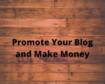 Promote Your Blog and Make Money