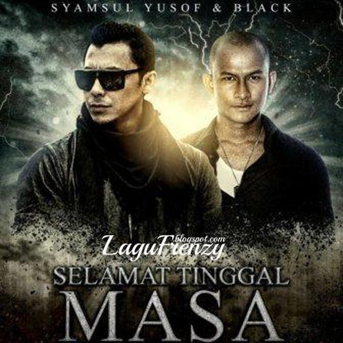 Download Lagu Syamsul Yusof - Selamat Tinggal Masa Feat. Black