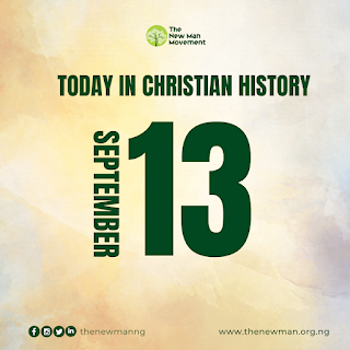 September 13: Today in Christian History
