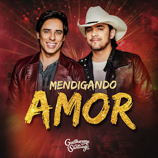 MP3 download Guilherme e Santiago - Mendigando Amor - Single iTunes plus aac m4a mp3