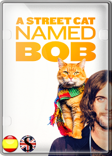 Un Gato Callejero Llamado Bob (2016) HD 1080P ESPAÑOL/INGLES