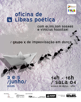 Card de fundo branco com textura de farinha. Na parte superior, em letras grandes azuis , “Oficina de Libras Poética” e em letras menores pretas “com Elinilson Soares e Vinícius Haastari. Abaixo, no centro, em letras pretas “/ Grupo X de Improvisação em Dança”. Abaixo, ilustração de formigas de cor preta enfileiradas na diagonal ascendente da esquerda para a direita sobre a farinha. À direita, as últimas formigas maiores carregam um barquinho de papel branco. Sob elas, em letras azuis, 03 e 05/junho/2025. À direita, 14h - 16h / sala 04 Escola de Dança - UFBA. No canto superior esquerdo l, símbolo de tradução em Libras e à direita, logo do Edital Territórios Criativos Ano II e Política Nacional PNAB Aldir Blanc Salvador. No rodapé, régua com logomarcas.