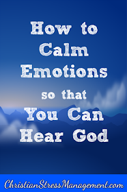 How to calm emotions so that you can hear God
