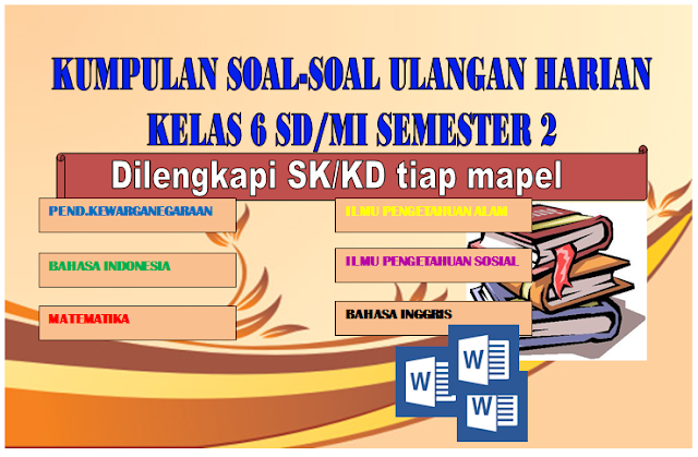 soal ulangan harian kelas 6 sd/mi semester 2