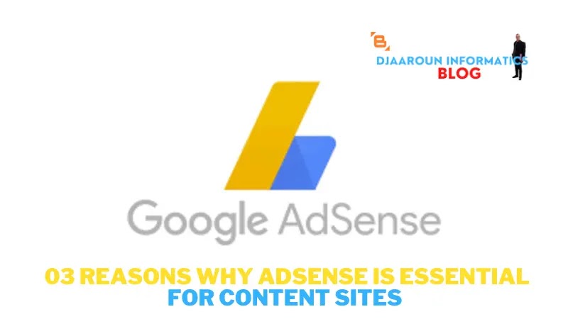 03 Reasons Why Adsense Is Essential For Content Sites