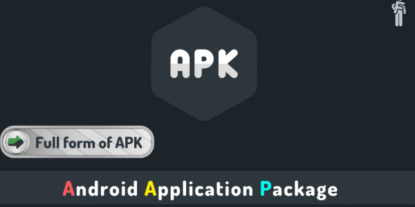 What is the Full Form of dot APK extension in Android?