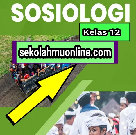 Soal Sosiologi Kelas XII Bab 1 Perubahan Sosial dalam Kehidupan Masyarakat dan Kunci Jawabannya