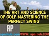 The Art and Science of Golf: Mastering the Perfect Swing