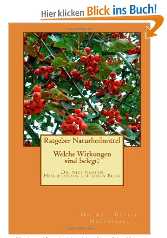 http://www.amazon.de/Ratgeber-Naturheilmittel-Welche-Wirkungen-belegt-ebook/dp/B00GF7TVD4/ref=sr_1_1?s=books&ie=UTF8&qid=1397503602&sr=1-1&keywords=ratgeber+naturheilmittel+-+welche+wirkungen+sind+belegt