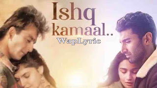 Ishq Kamaal Song Lyrics