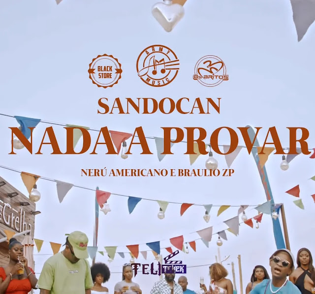 Sandocan 2022 - Nada a Provar (ft. Nerú Americano e Bráulio ZP) | Download MP3