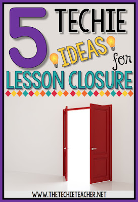 5 Techie Ideas for Lesson Closure. Technology in the Classroom