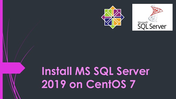 Install MS SQL Server 2019 on CentOS 7