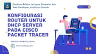 Implementasi DHCP Server Pada Router Cisco Packet Tracer
