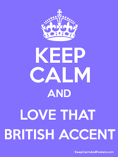 Keep Calm and Love That British Accent