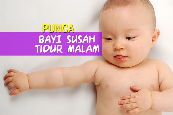 Sayang Baby Comel Anda?? Kalau YA, Anda Kena Tahun 5 Punca Baby Anda Susah Tidur di Waktu Malam.. Punca #No3 Mungkin Ramai Tak Perasan