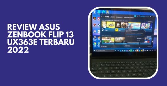 Review ASUS ZenBook Flip 13 UX363E Terbaru 2022