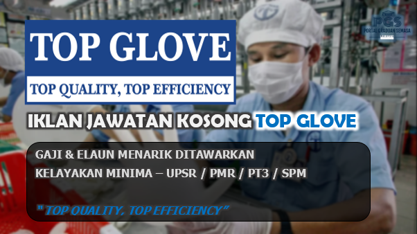 Jawatan Kosong Top Glove Corporation Berhad | Pengambilan ...
