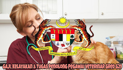 Gaji, Kelayakan & Tugas Penolong Pegawai Veterinar Gred G29