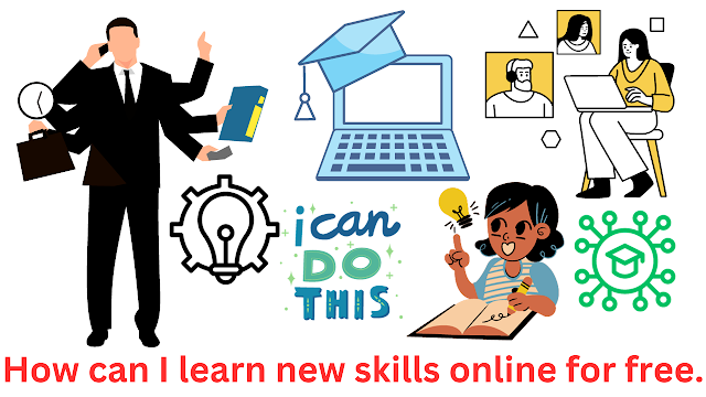 How can I learn new skills online for free., How can I learn new skills online,  learn new skills online for free, new skills online for free. learn new skills