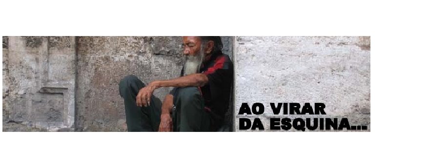 Ao virar da esquina...
