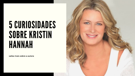 Conheça a autora Kristin Hannah