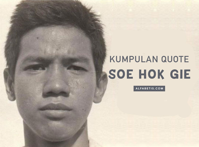 Kumpulan Kalimat Motivasi Soe Hok Gie Untuk Caption