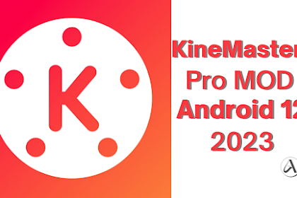 Download KineMaster Pro Mod 2023 Android 12 (Tanpa Watermark)