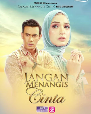 DRAMA, JANGAN MENANGIS CINTA , DRAMA JANGAN MENANGIS CINTA , FULL EPISOD DRAMA JANGAN MENANGIS CINTA , SITI ROSMIZAH , DRAMA ADAPTASI NOVEL , SINOPSIS JANGAN MENANGIS CINTA , ASTRO RIA JANGAN MENANGIS CINTA