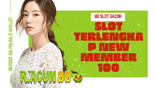 slot terlengkap new member 100