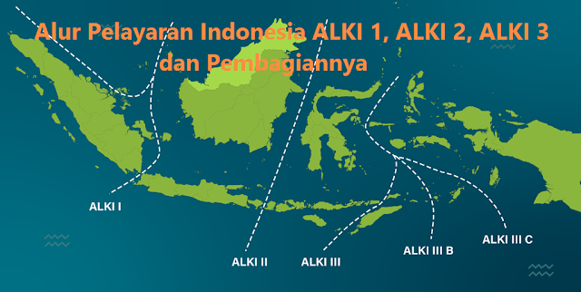 Alur Pelayaran Indonesia ALKI 1, ALKI 2, ALKI 3 dan Pembagiannya