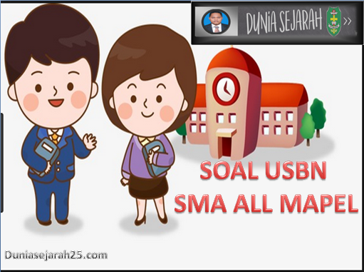 Soal Usbn Sma 2018 Lengkap Kunci Jawaban Semua Mapel Dunia Sejarah