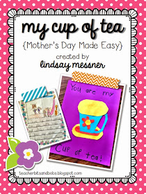 https://www.teacherspayteachers.com/Product/My-Cup-Of-Tea-Mothers-Day-Made-Easy-238649