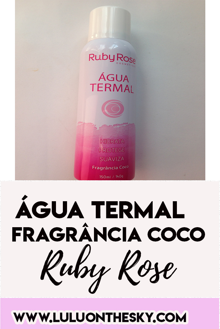 Água Termal Fragrância Coco - Ruby Rose Cosméticos