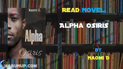 Read Novel Alpha Osiris by Naomi D Full Episode