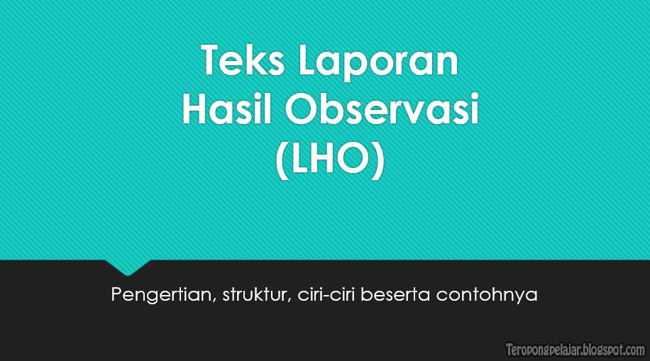 Teks laporan hasil observasi: pengertian, ciri-ciri 