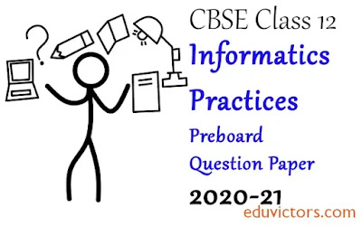 Class 12 Informatics Practices CBSE Sample Question Paper 2020-21 (Set-2)(#class12InformaticsPractices)(#class12QuestionPapers)(#cbse2020)(#eduvictors)