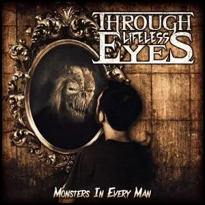 Through Lifeless Eyes - Monsters In Every Man