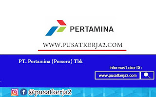 Lowongan Kerja Banyak Posisi PT Pertamina Group April 2022