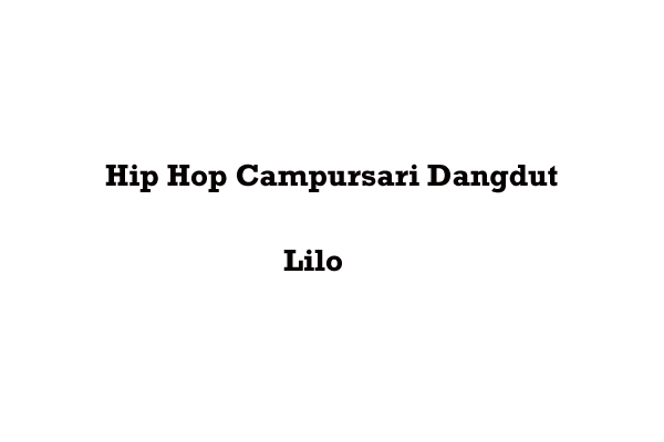 Download Lagu Hip Hop Dangdut - Lilo